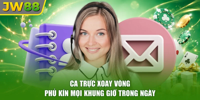 Ca trực xoay vòng phủ kín mọi khung giờ trong ngày