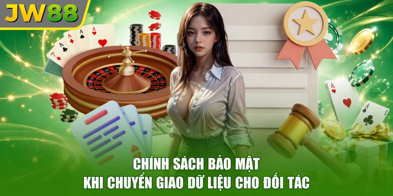 Chính sách bảo mật khi chuyển giao dữ liệu cho đối tác