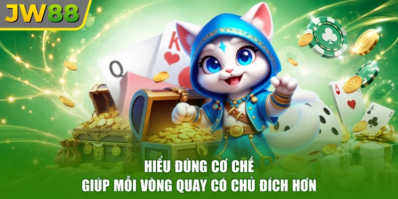 Hiểu đúng cơ chế giúp mỗi vòng quay có chủ đích hơn