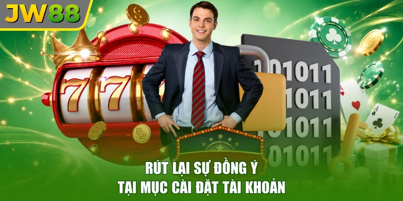 Rút lại sự đồng ý tại mục cài đặt tài khoản