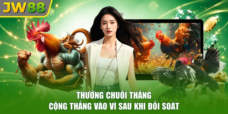 Thưởng chuỗi thắng cộng thẳng vào ví sau khi đối soát