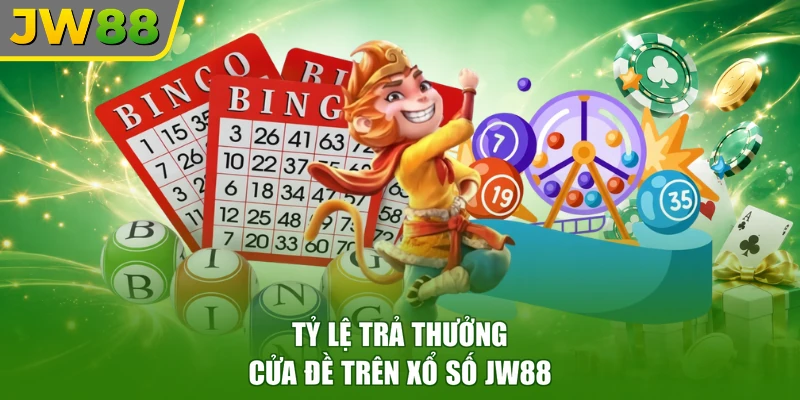 Tỷ lệ trả thưởng cửa đề trên xổ số JW88